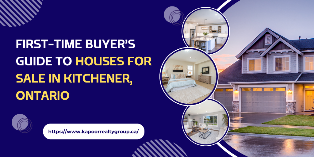 First-Time Buyer’s Guide to Houses for Sale in Kitchener, Ontario