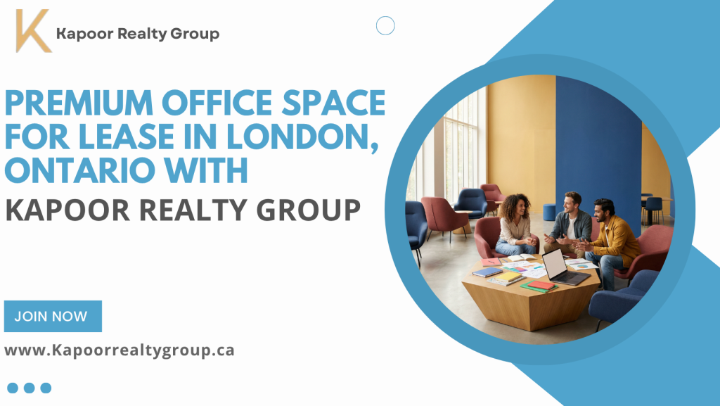 Premium Office Space for Lease in London, Ontario with Kapoor Realty Group